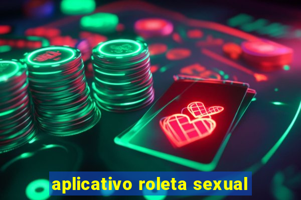 aplicativo roleta sexual